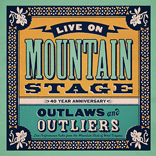 live on mountain stage: outlaws and outliers